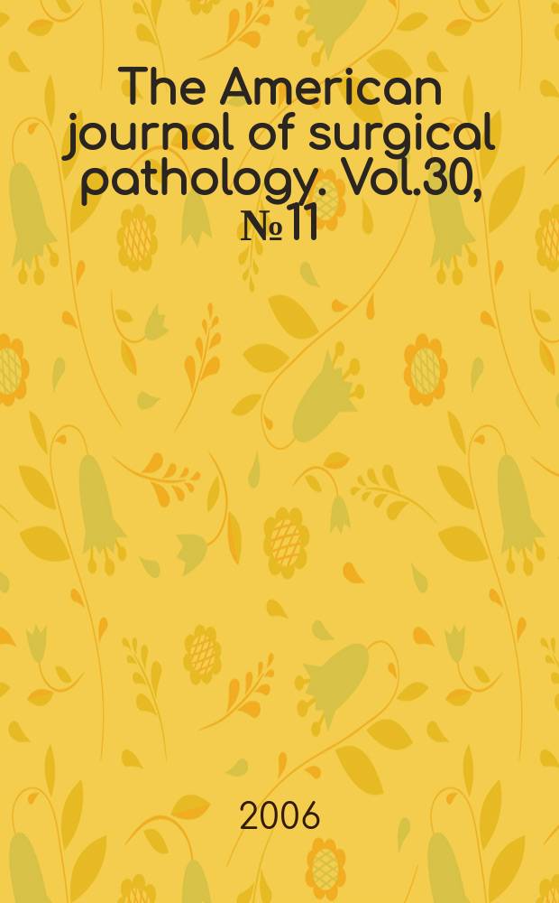 The American journal of surgical pathology. Vol.30, № 11