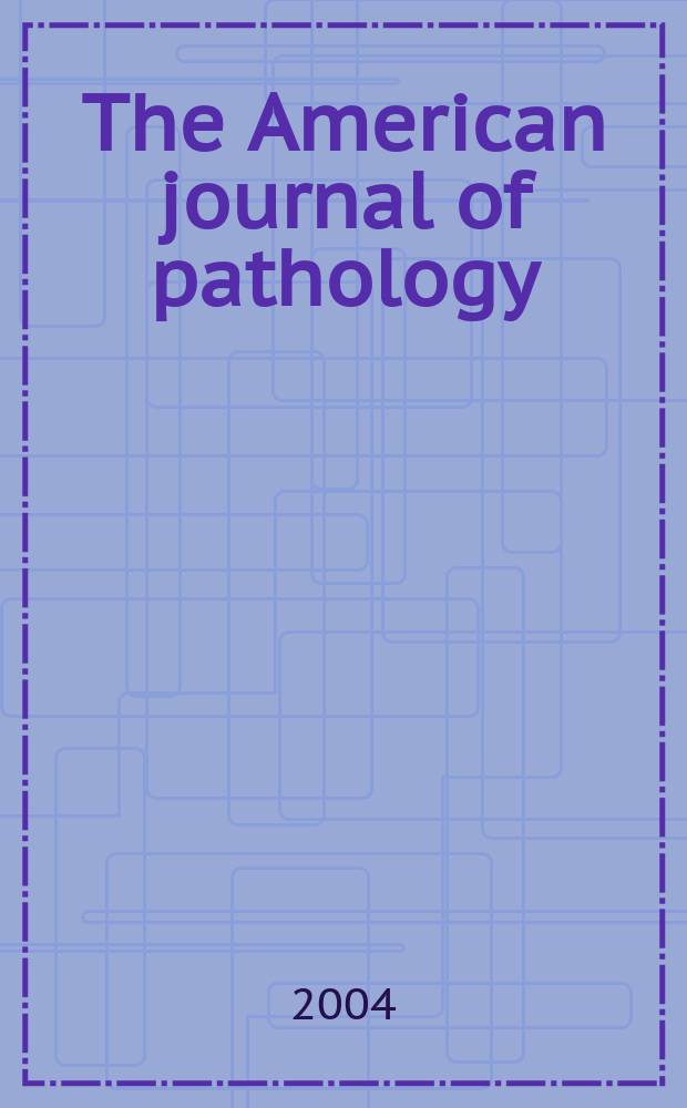 The American journal of pathology : Offic. publication of the Amer. assoc. of pathologists and bacteriologists. Vol. 165, № 3