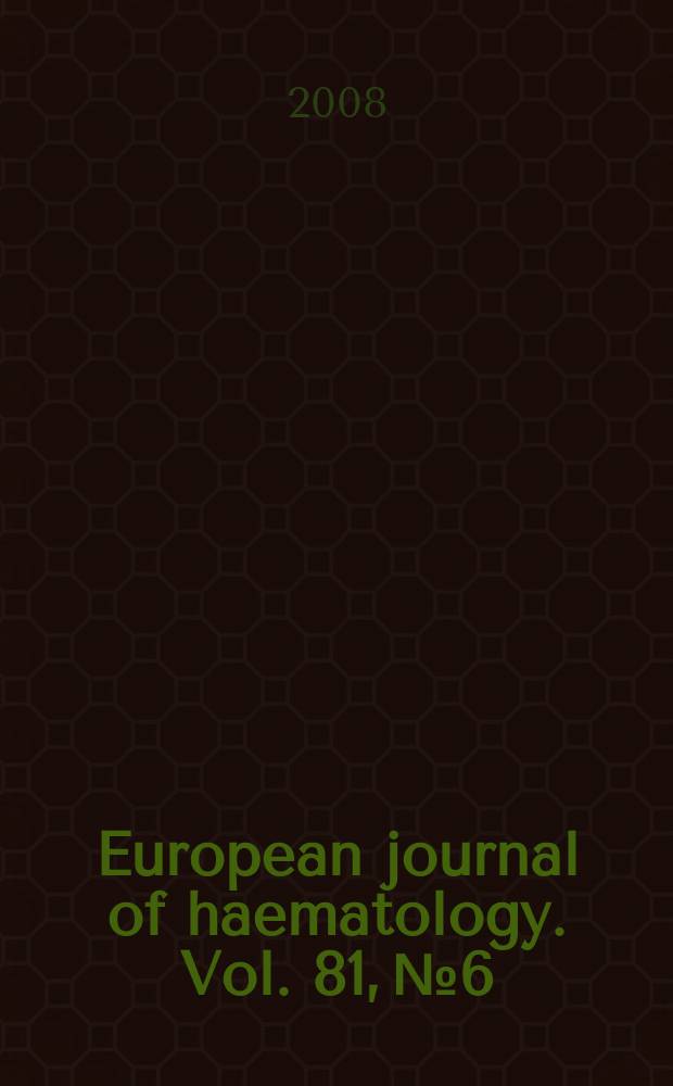 European journal of haematology. Vol. 81, № 6