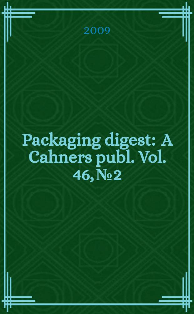 Packaging digest : A Cahners publ. Vol. 46, № 2