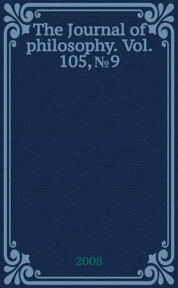 The Journal of philosophy. Vol. 105, № 9