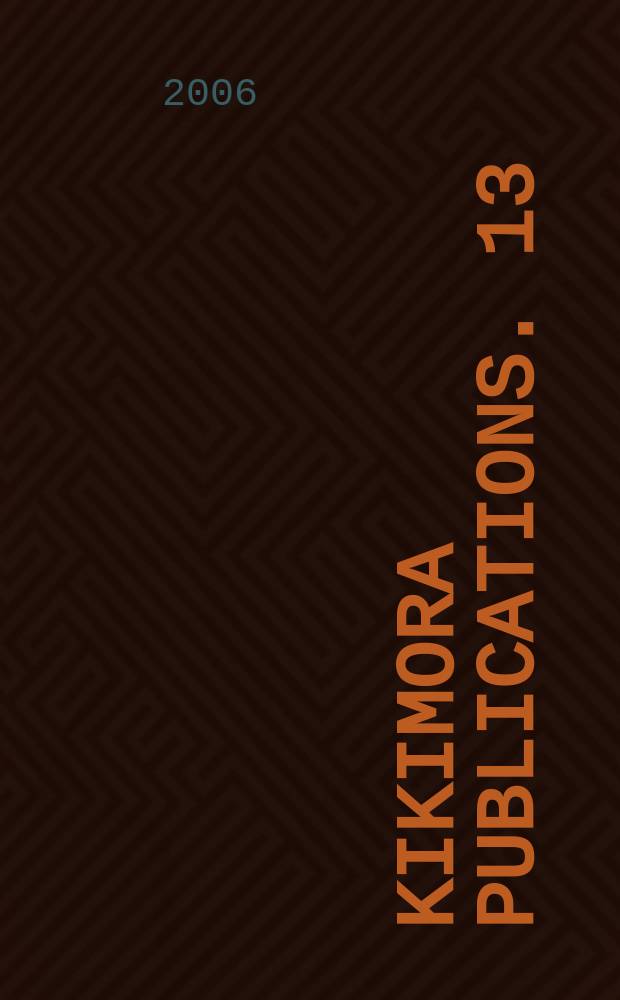 Kikimora publications. 13 : Social networks and everyday practices in Russia = Социальные сети и ежедневная практика в России