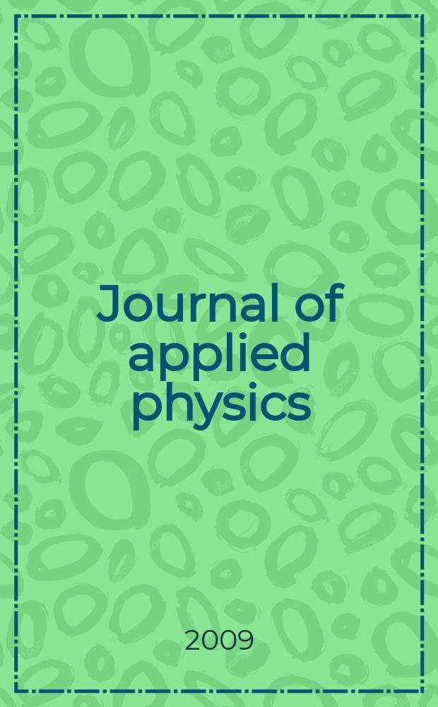 Journal of applied physics : (Formerly "Physics"). Vol. 105, № 2