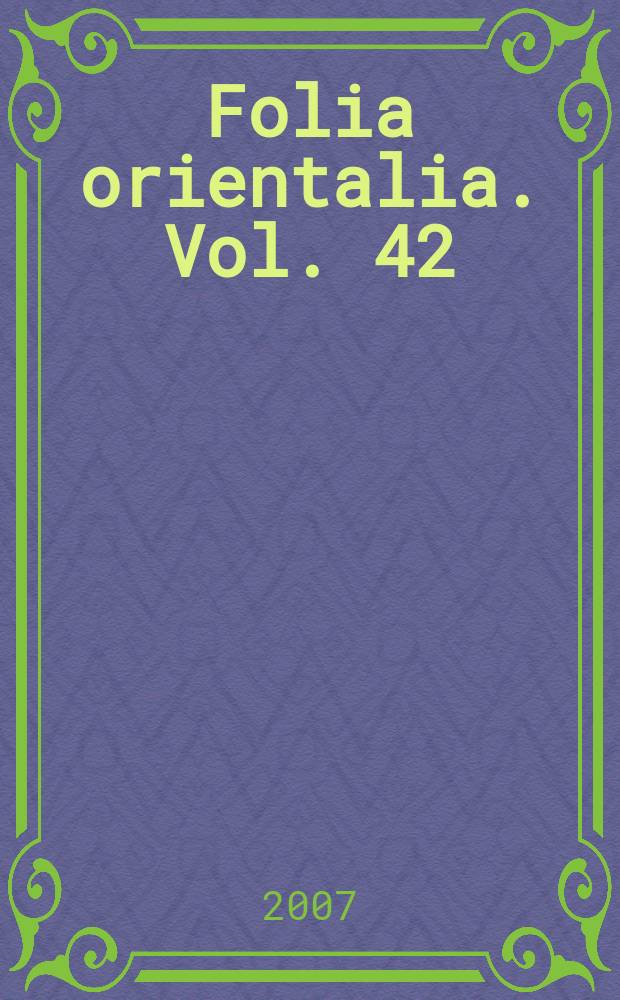 Folia orientalia. Vol. 42/43 : 2006/2007