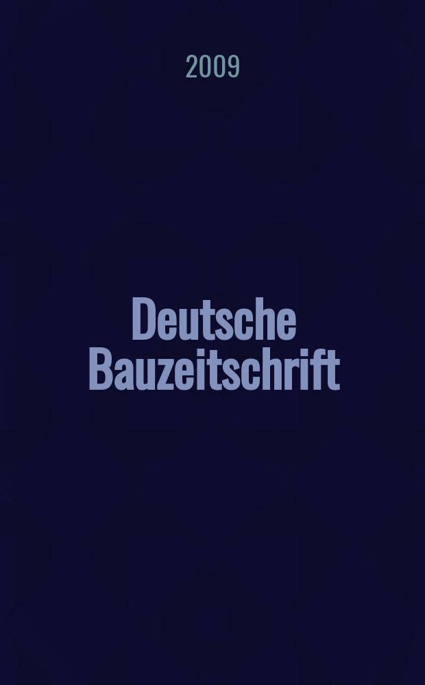 Deutsche Bauzeitschrift : Architektur, Entwurf, Detail. 2009, № 2