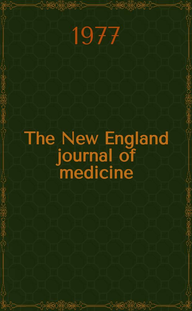 The New England journal of medicine : Formerly the Boston medical a. surgical journal. Vol. 296, № 24