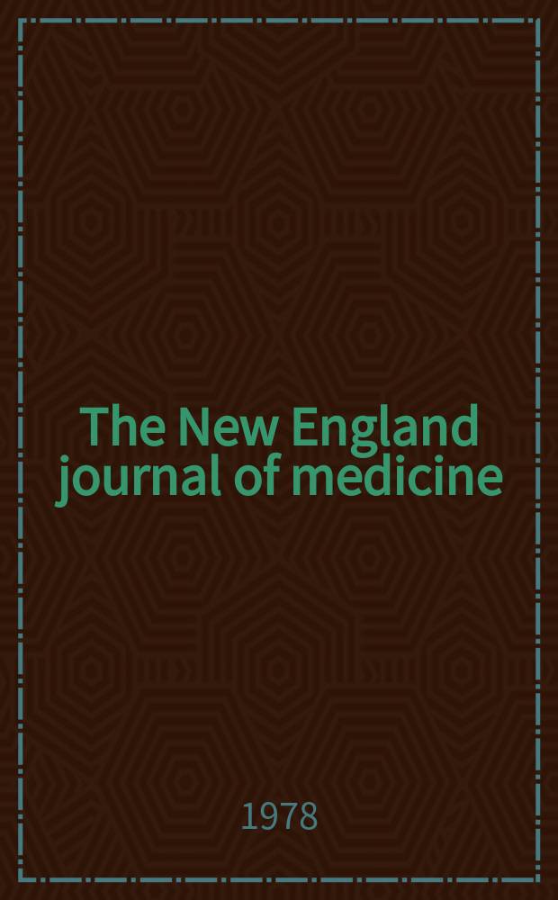 The New England journal of medicine : Formerly the Boston medical a. surgical journal. Vol. 298, № 22