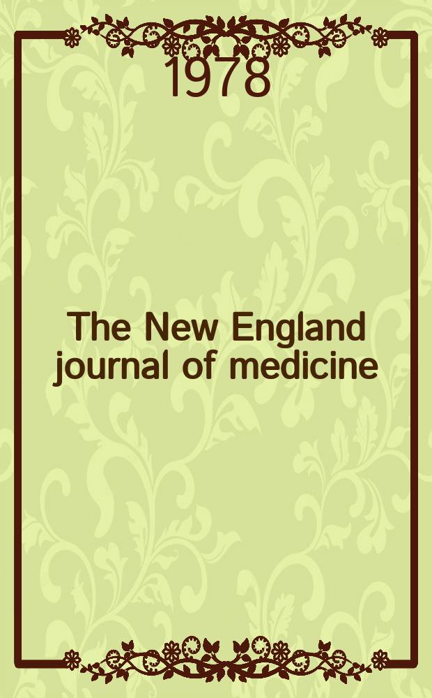 The New England journal of medicine : Formerly the Boston medical a. surgical journal. Vol. 299, № 24