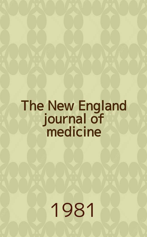 The New England journal of medicine : Formerly the Boston medical a. surgical journal. Vol. 305, № 6