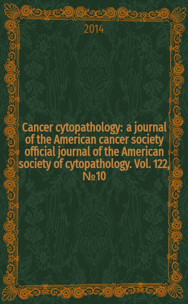 Cancer cytopathology : a journal of the American cancer society official journal of the American society of cytopathology. Vol. 122, № 10