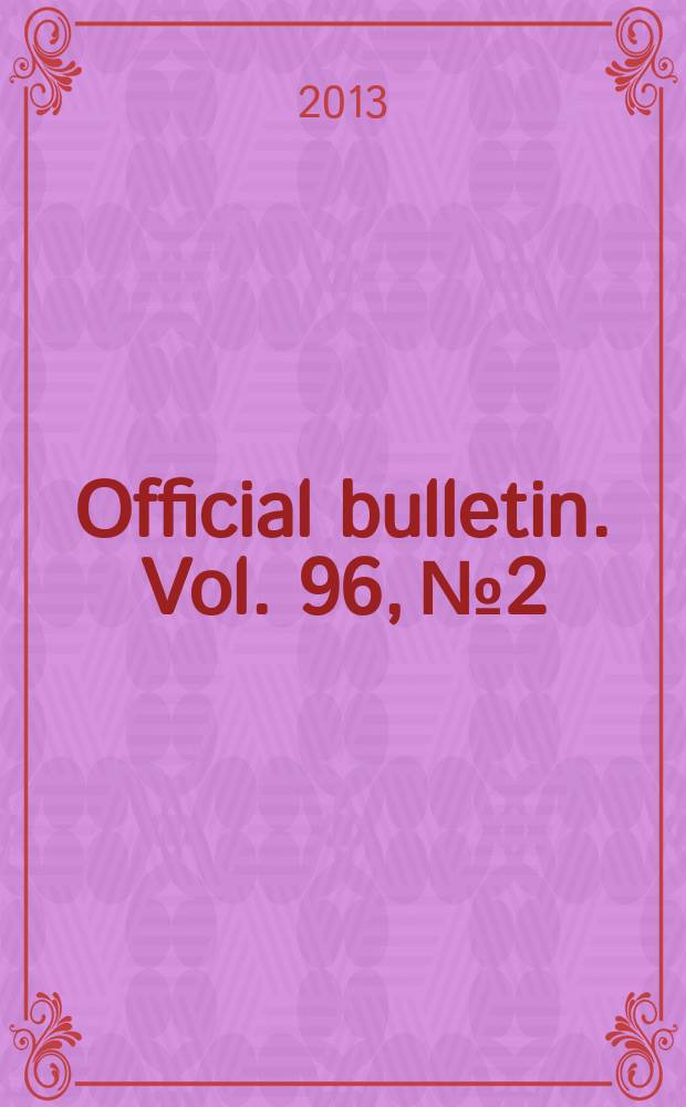 Official bulletin. Vol. 96, № 2