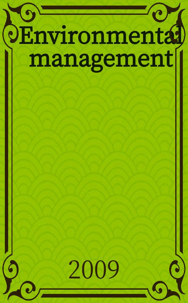 Environmental management : An intern. j. for decision makers a. scientists. Vol. 43, № 2