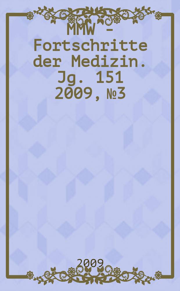 MMW - Fortschritte der Medizin. Jg. 151 2009, № 3/4