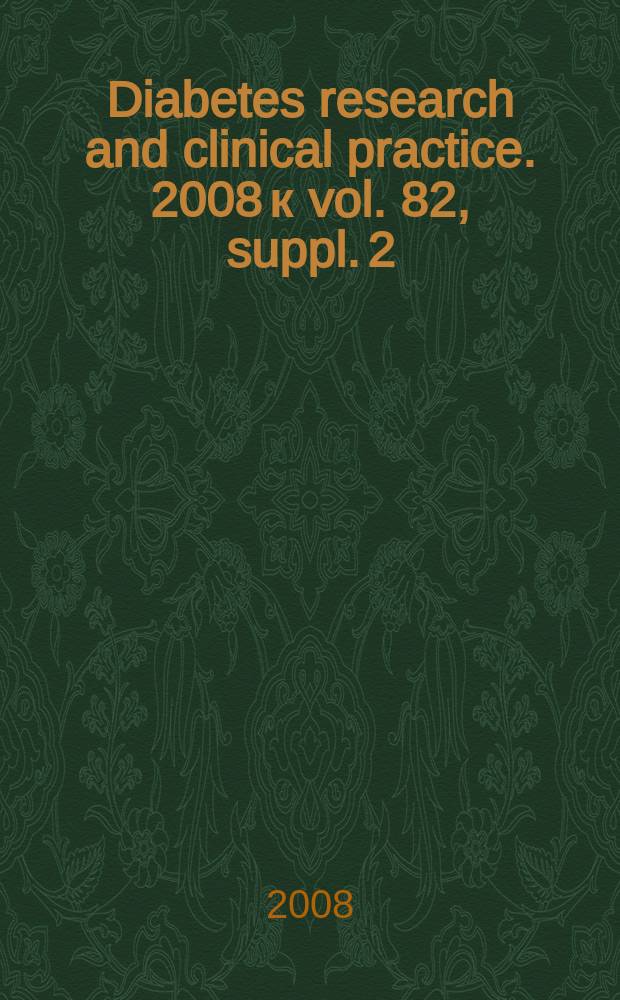 Diabetes research and clinical practice. 2008 к vol. 82, suppl. 2 : Proceedings of the 7th Regional medical conference on the treatment of type 2 diabetes mellitus, Vilnius, Lithuania, 28-29 September, 2007 = Труды 7-ой региональной медицинской конференции по лечению сахарного диабета 2