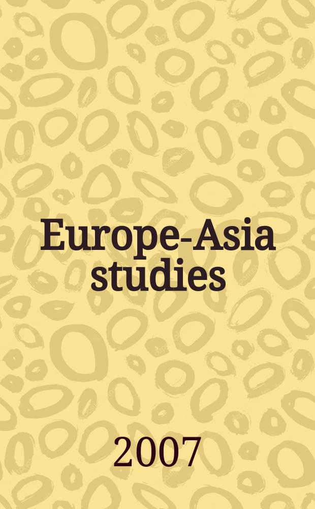 Europe-Asia studies : Formerly Soviet studies. Vol. 59, №2