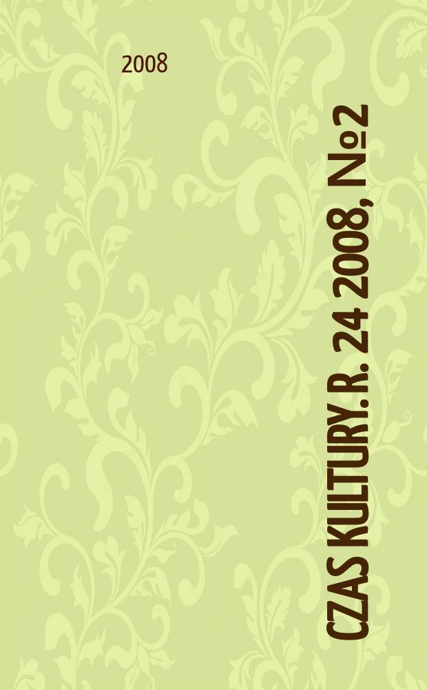 Czas kultury. R. 24 2008, № 2(143)