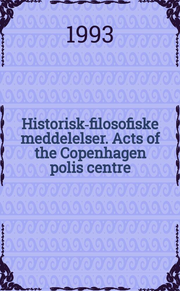 Historisk-filosofiske meddelelser. Acts of the Copenhagen polis centre