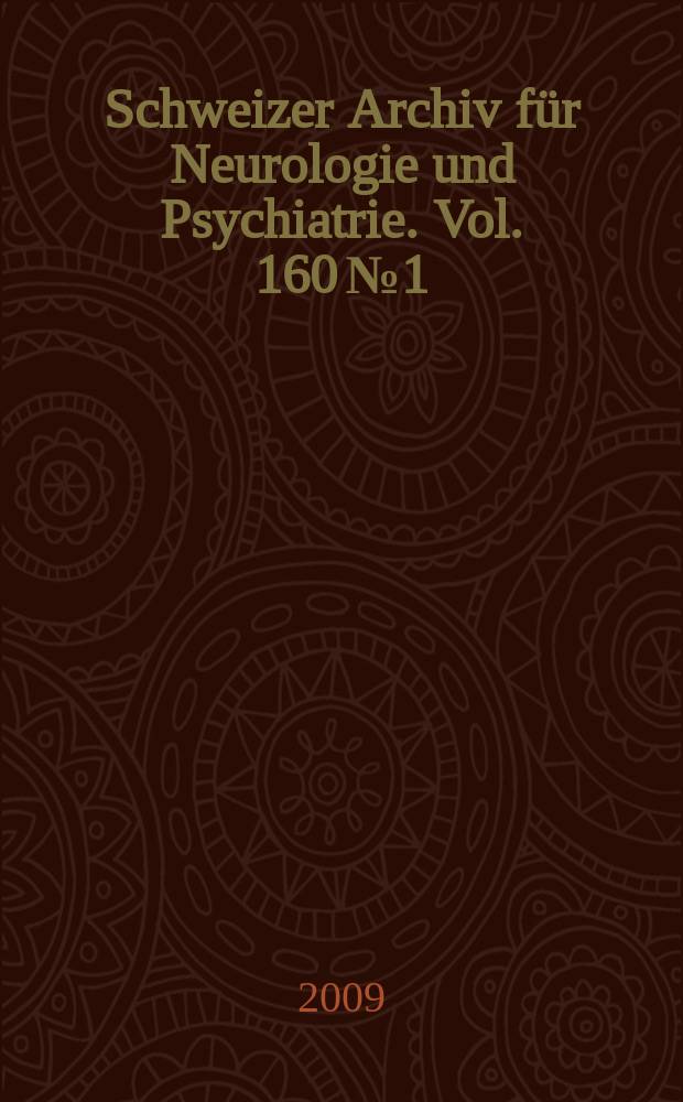 Schweizer Archiv für Neurologie und Psychiatrie. Vol. 160 № 1
