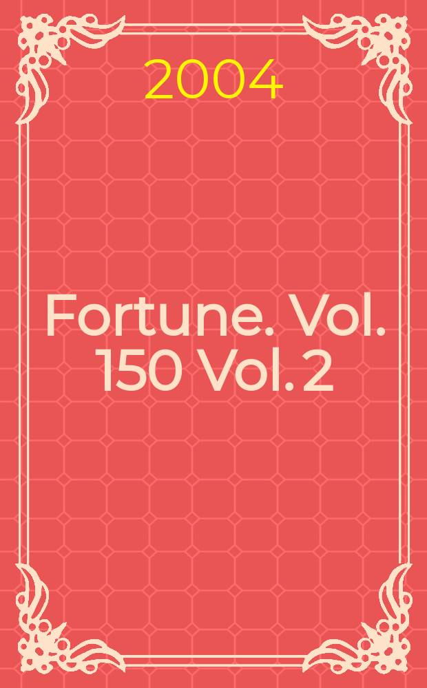 Fortune. Vol. 150 Vol. 2