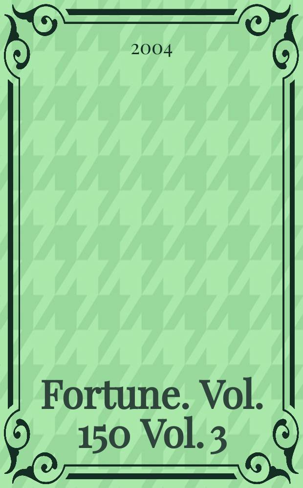 Fortune. Vol. 150 Vol. 3