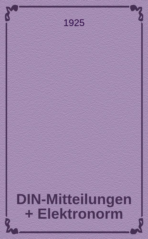 DIN-Mitteilungen + Elektronorm : Zentralorgan der deutschen Normung. Jg. 8 1925, H. 9