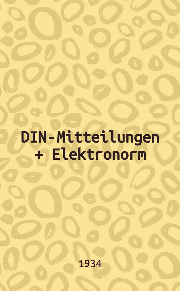 DIN-Mitteilungen + Elektronorm : Zentralorgan der deutschen Normung. Bd. 17, H. 10
