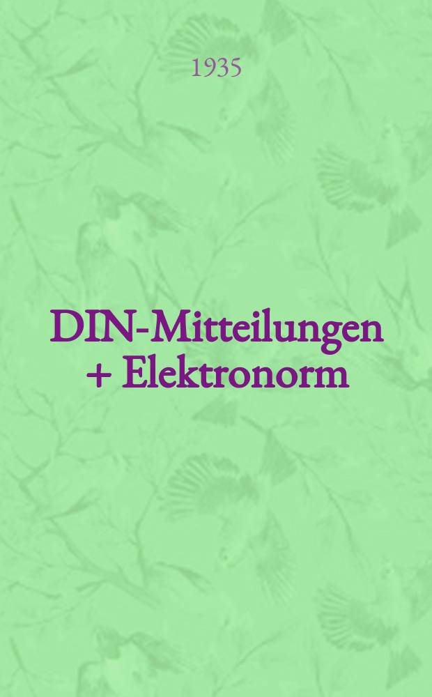 DIN-Mitteilungen + Elektronorm : Zentralorgan der deutschen Normung. Bd. 18, H. 6