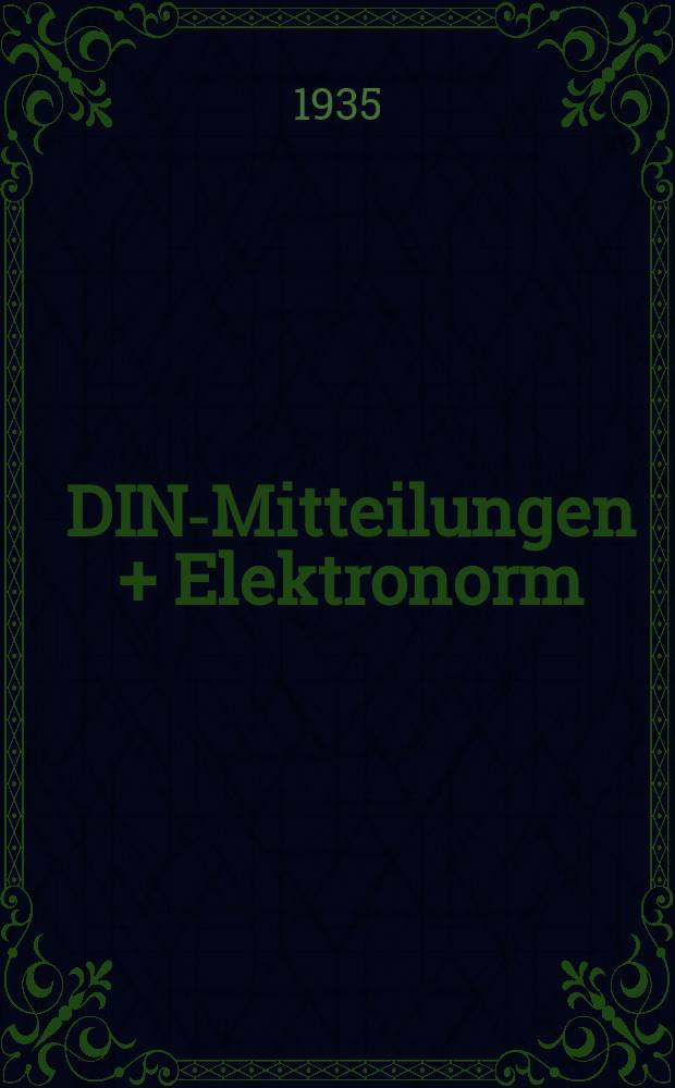 DIN-Mitteilungen + Elektronorm : Zentralorgan der deutschen Normung. Bd. 18, H. 22