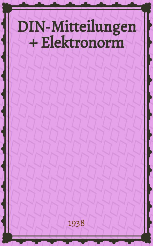 DIN-Mitteilungen + Elektronorm : Zentralorgan der deutschen Normung. Bd. 21, H. 3