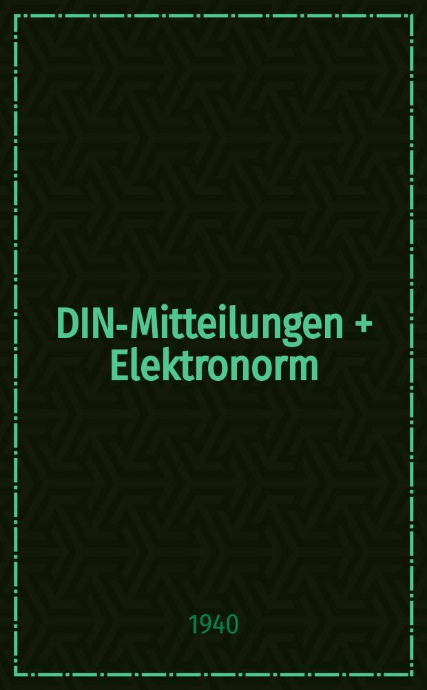 DIN-Mitteilungen + Elektronorm : Zentralorgan der deutschen Normung. Bd. 23, H. 5