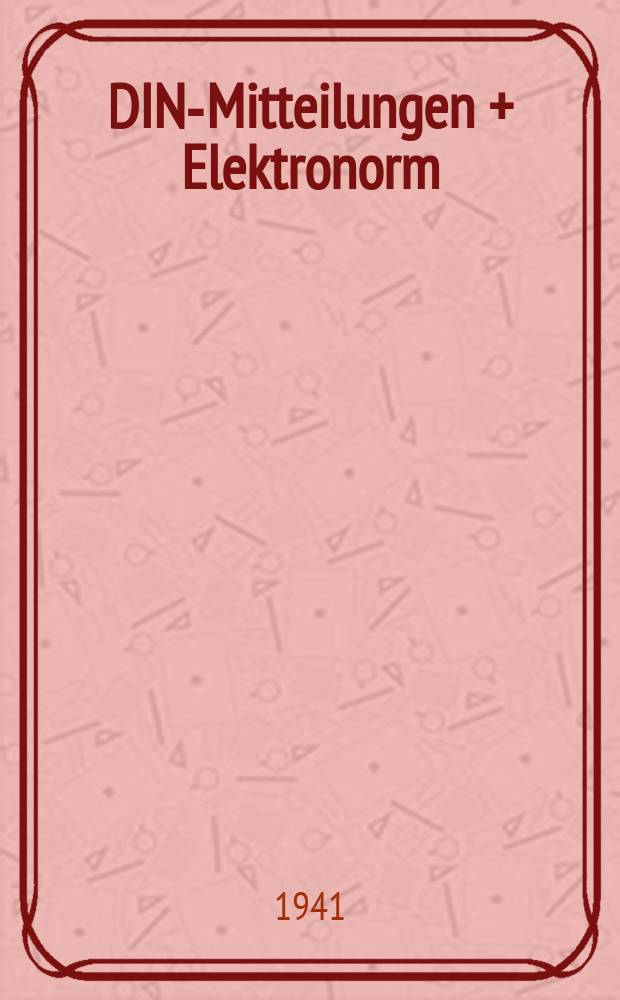 DIN-Mitteilungen + Elektronorm : Zentralorgan der deutschen Normung. Bd. 24, H. 9