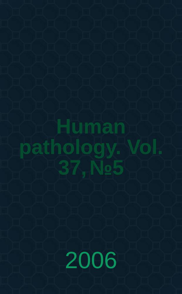 Human pathology. Vol. 37, № 5