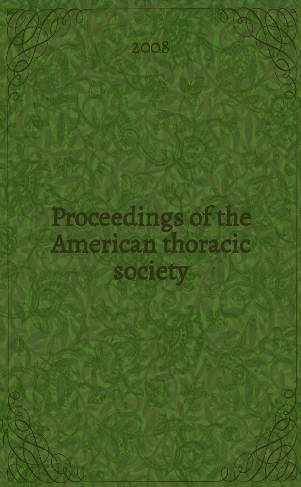 Proceedings of the American thoracic society : An offic. publ. of the Amer. thoracic society. Vol. 5, № 4 : National emphysema treatment trial = Национальные испытания лечения эмфиземы.