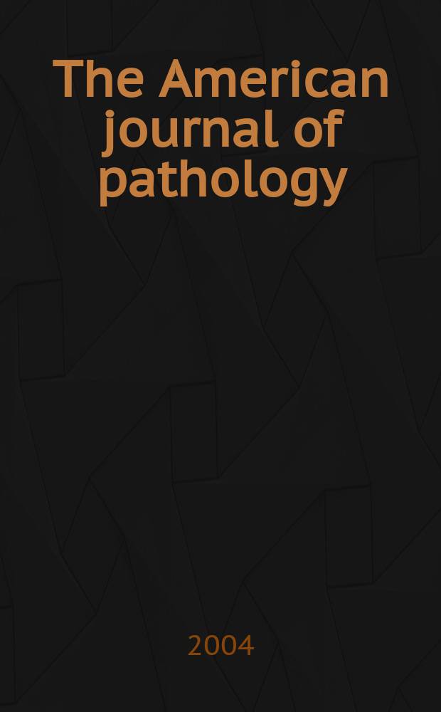 The American journal of pathology : Offic. publication of the Amer. assoc. of pathologists and bacteriologists. Vol. 164, № 1