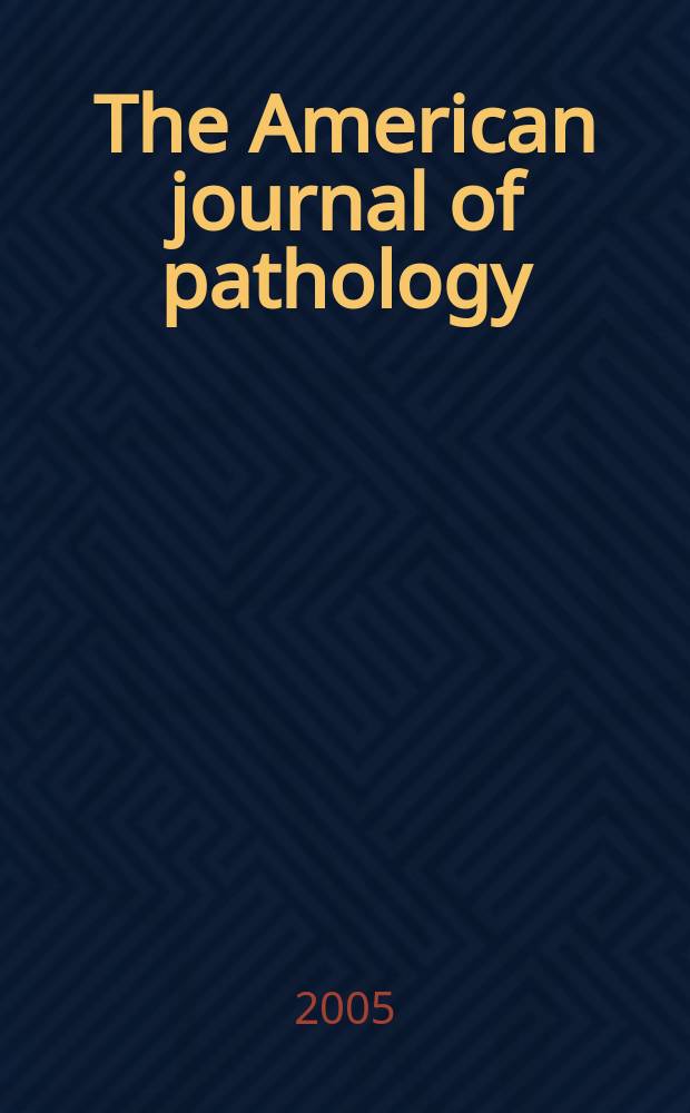 The American journal of pathology : Offic. publication of the Amer. assoc. of pathologists and bacteriologists. Vol. 167, № 2
