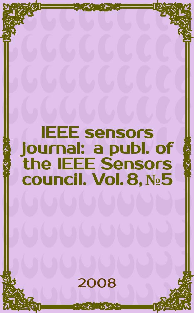 IEEE sensors journal : a publ. of the IEEE Sensors council. Vol. 8, № 5/6