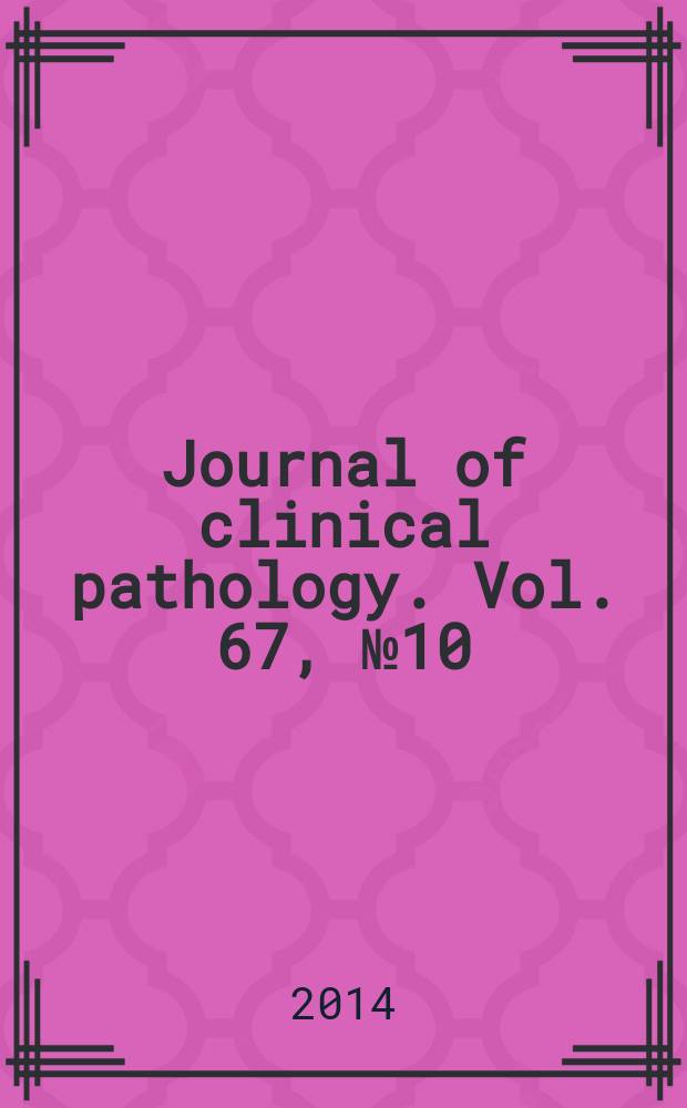 Journal of clinical pathology. Vol. 67, № 10 : Gastrointestinal pathology themed issue = Желудочно-кишечная патология.