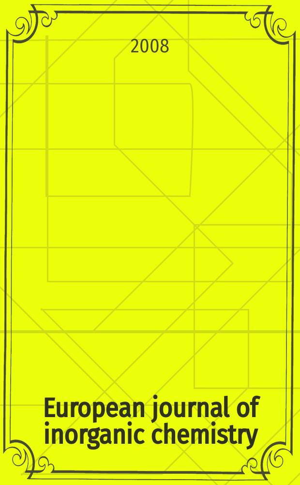 European journal of inorganic chemistry : Ind. organometallic chemistry. 2008, № 33
