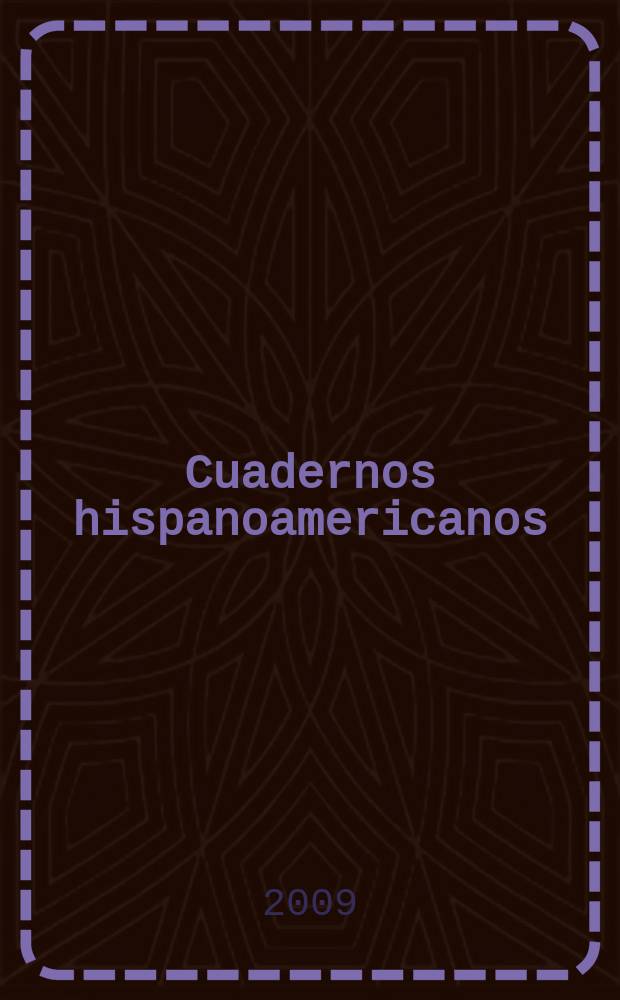 Cuadernos hispanoamericanos : Revista mensual de cultura hispánica. 2009, № 704