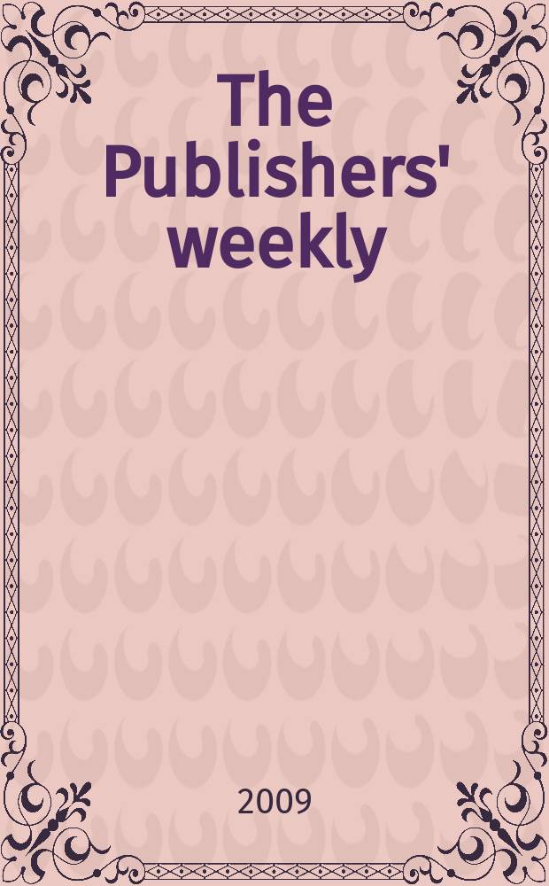 The Publishers' weekly : American book-trade journal With which is incorporated the American literary gazette and Publishers' circular. Vol. 256, № 1