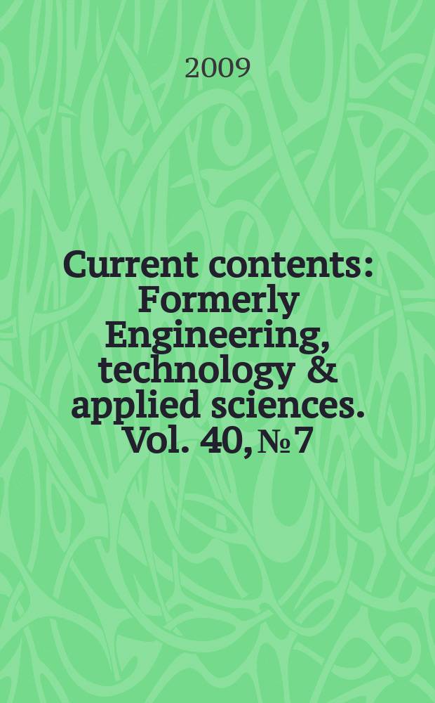 Current contents : Formerly Engineering, technology & applied sciences. Vol. 40, № 7