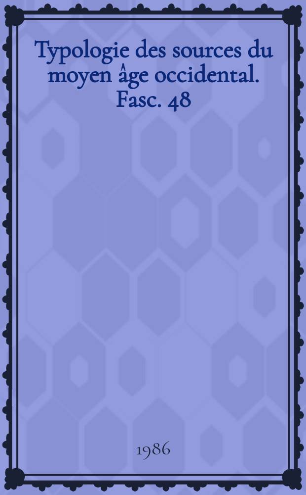 Typologie des sources du moyen âge occidental. Fasc. 48 : Les coutumiers, les styles, les formulaires et les "artes notariae" = Стандарты, стили, формуляры и "нотариальное искусство"