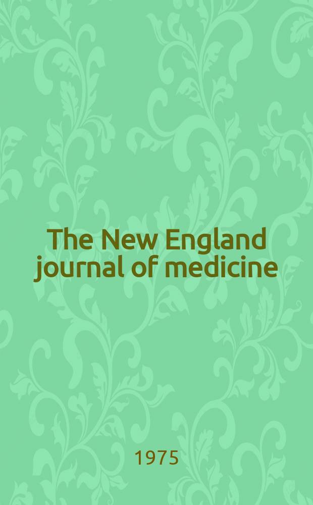 The New England journal of medicine : Formerly the Boston medical a. surgical journal. Vol. 292, № 16