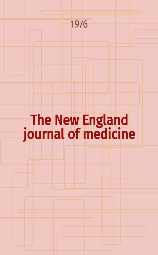 The New England journal of medicine : Formerly the Boston medical a. surgical journal. Vol. 294, № 9