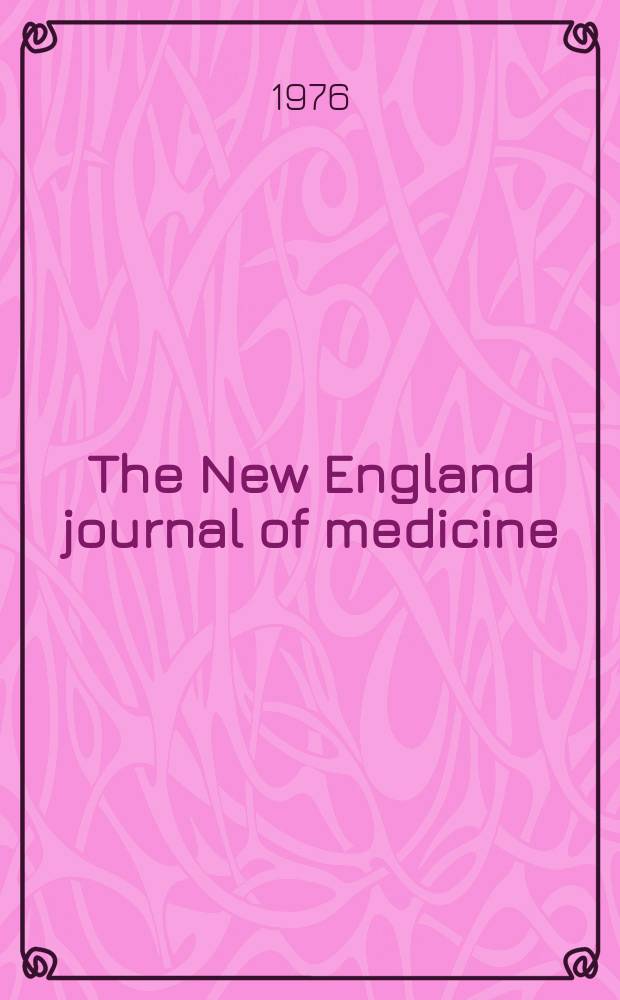 The New England journal of medicine : Formerly the Boston medical a. surgical journal. Vol. 294, № 10