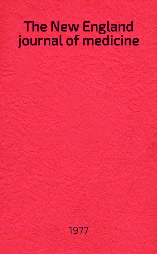 The New England journal of medicine : Formerly the Boston medical a. surgical journal. Vol. 297, № 9