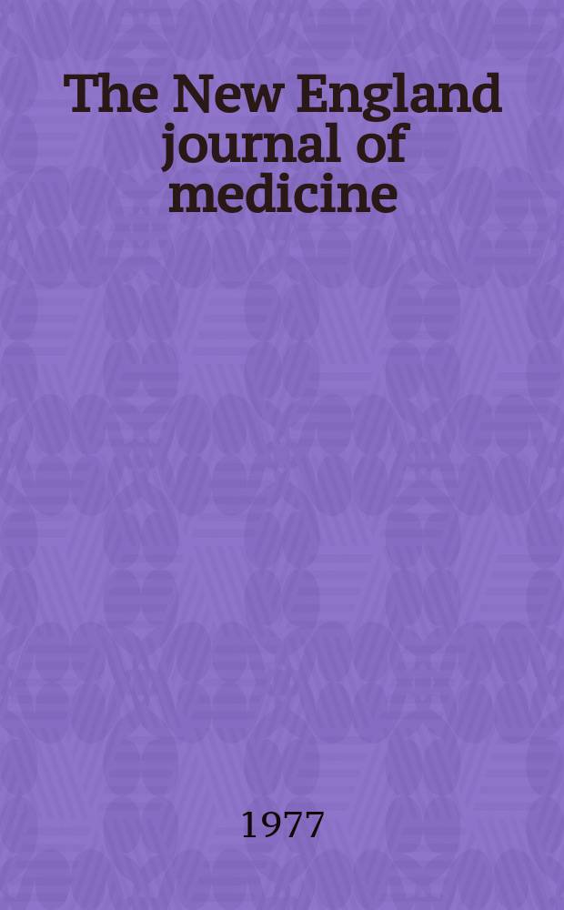 The New England journal of medicine : Formerly the Boston medical a. surgical journal. Vol. 297, № 23
