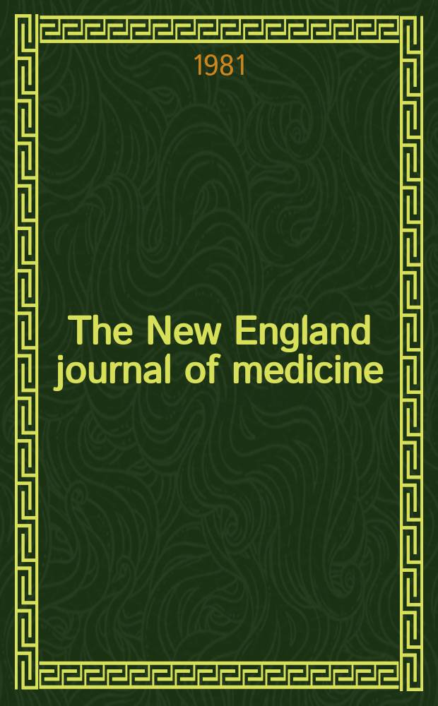The New England journal of medicine : Formerly the Boston medical a. surgical journal. Vol. 304, № 26