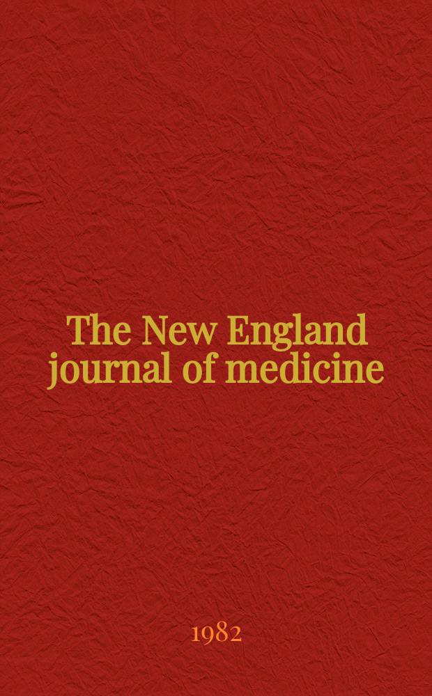 The New England journal of medicine : Formerly the Boston medical a. surgical journal. Vol. 307, № 16