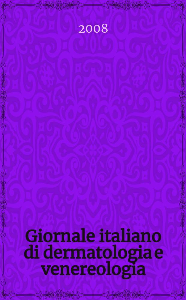 Giornale italiano di dermatologia e venereologia : Organo uffic. Soc. Ital. di dermatologia e sifilografia. Vol.143, № 6